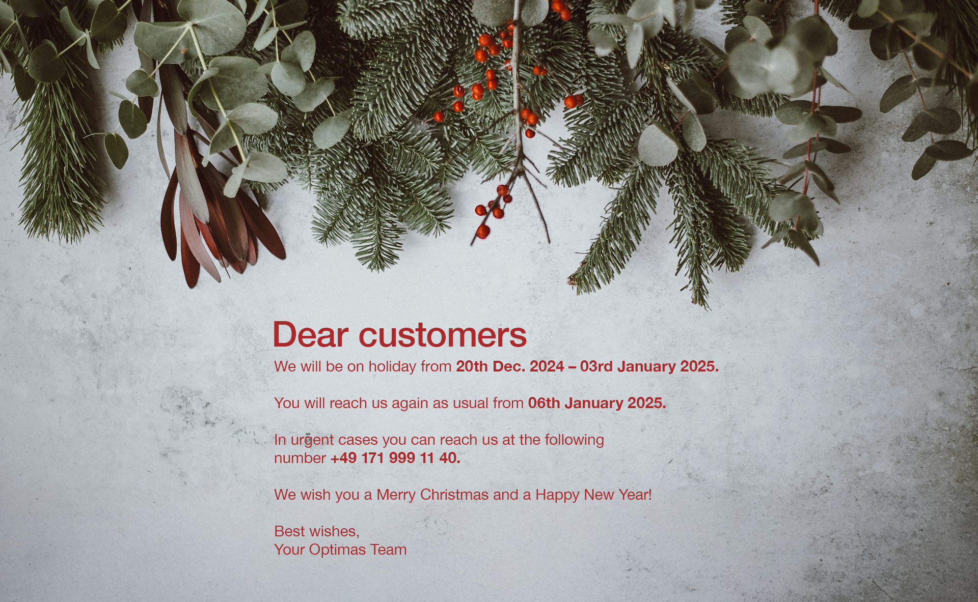 Holiday notice with festive greenery and berries, informing customers of closure dates and contact information. Merry Christmas and Happy New Year! – Optimas